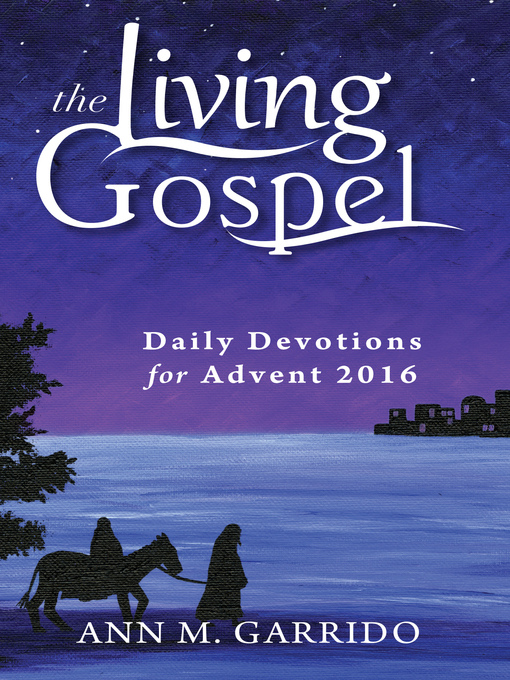 Title details for Daily Devotions for Advent 2016 by Ann M. Garrido - Available